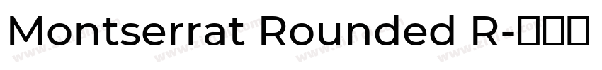 Montserrat Rounded R字体转换 Montserrat Rounded R字体转换